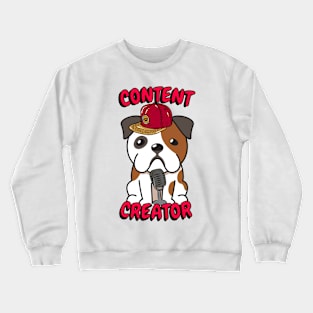 Cute Bulldog is a content creator Crewneck Sweatshirt